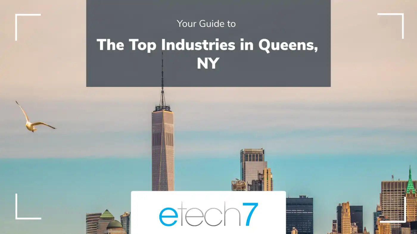 The 5 Top Industries in Queens, New York | ETech 7